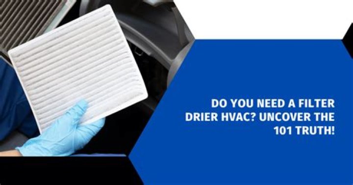 Do you need a filter drier?
